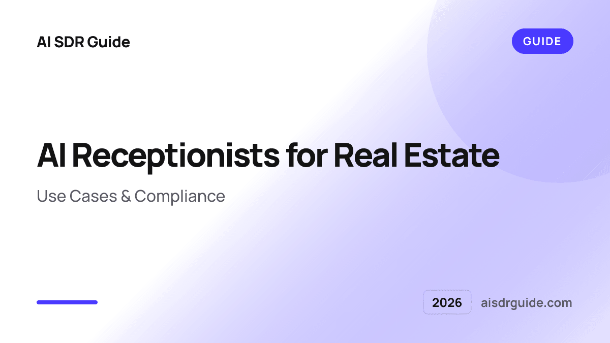 AI Receptionists for Real Estate: Use Cases & Compliance 2026