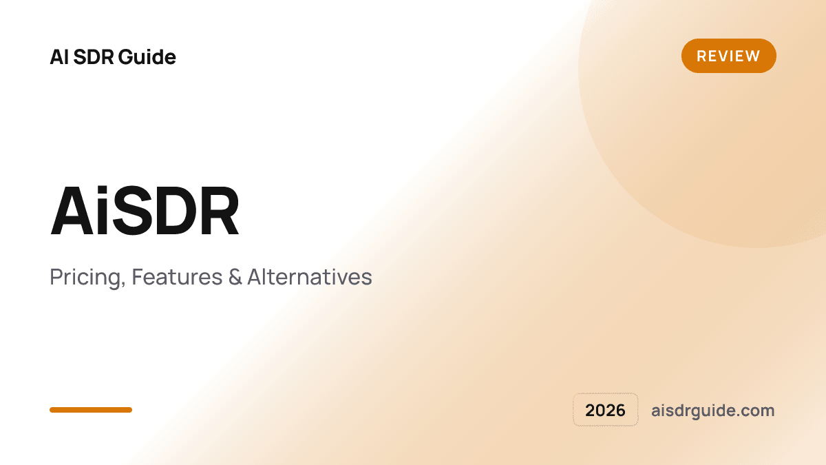 AiSDR Review 2026: Pricing, Features & Alternatives