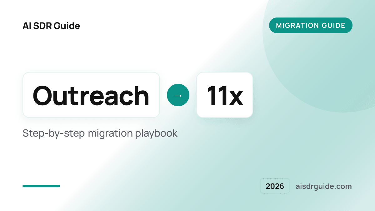 Migrate from Outreach to 11x: 2026 Step-by-Step Playbook