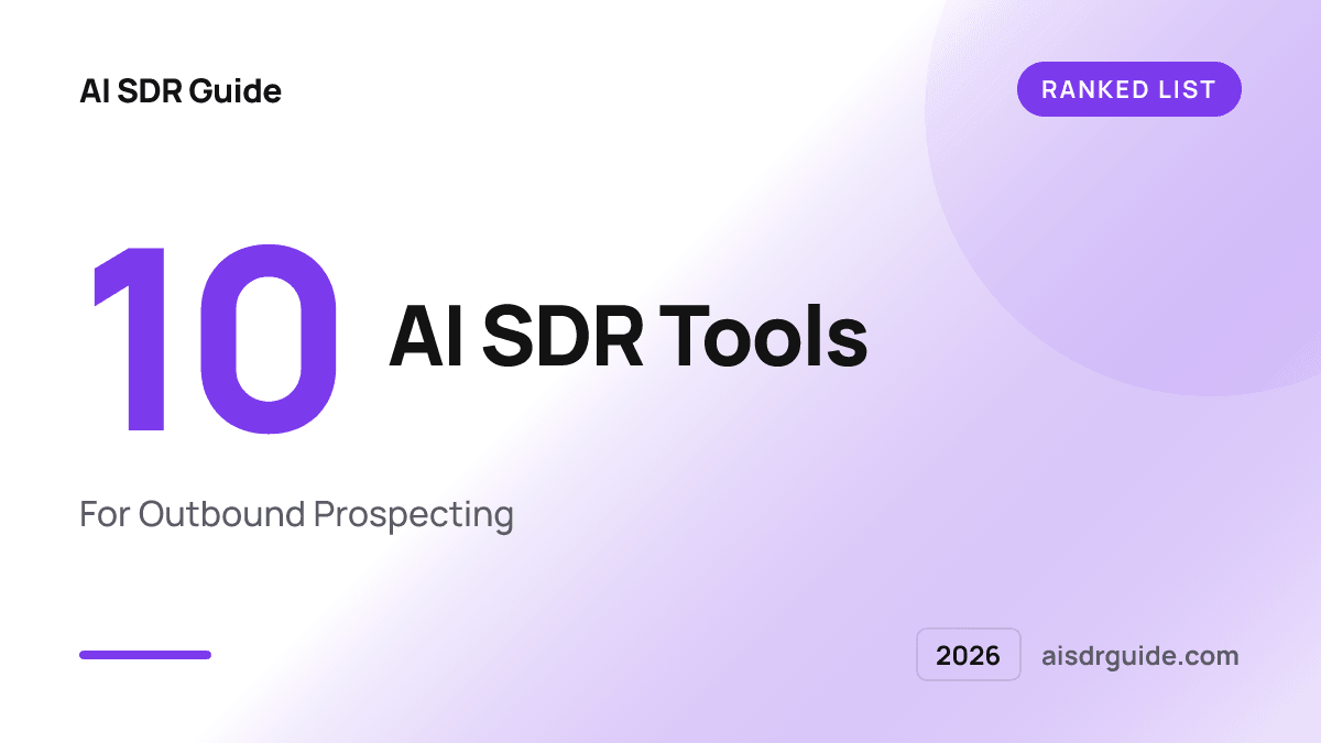 Top 10 AI SDR Tools for Outbound Prospecting in 2026