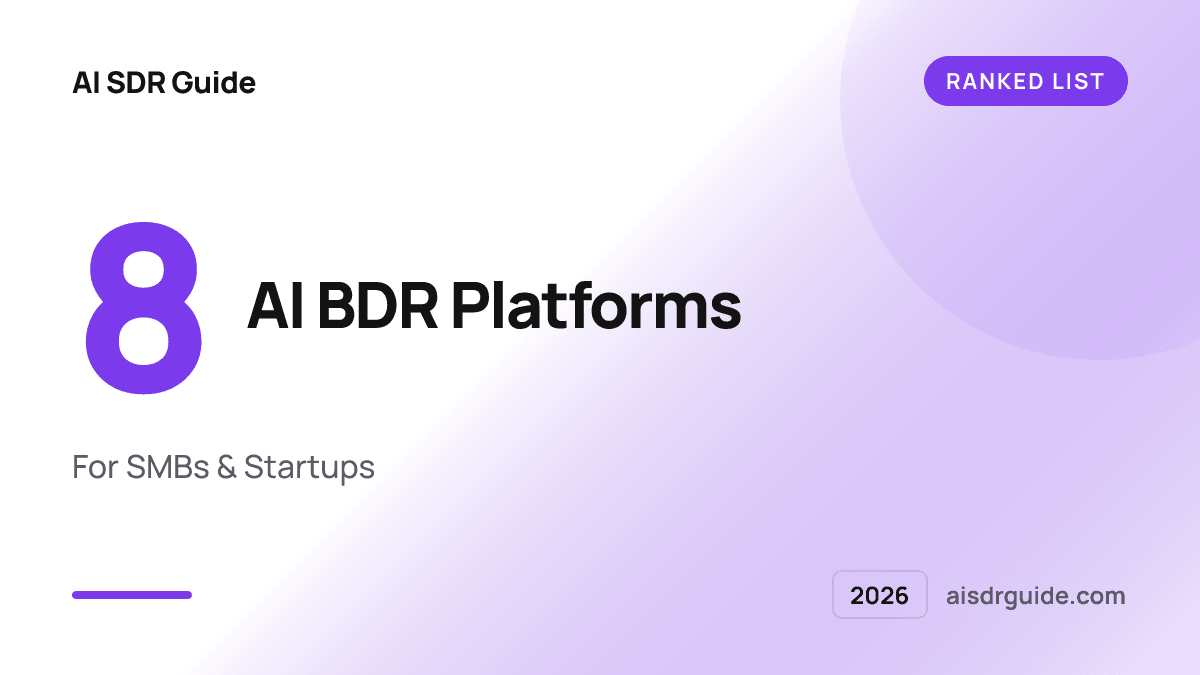 Top 8 AI BDR Platforms for SMBs & Startups 2026 Ranked